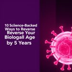 10 Science-Backed Ways to Reverse Your Biological Age by 5 Years